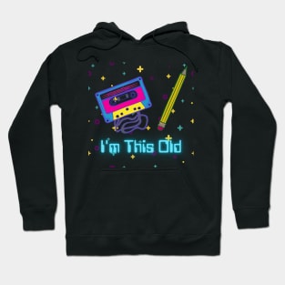Cassette tape and pencil - I'm This Old Hoodie